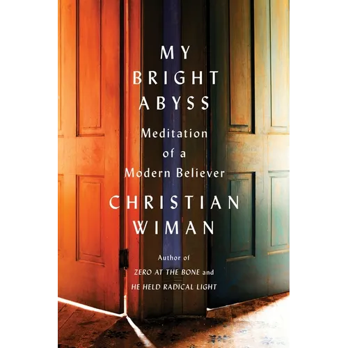 My Bright Abyss: Meditation of a Modern Believer - Paperback