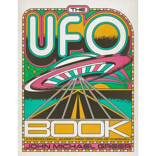The UFO Book: A Chronological Journey from Crop Circles to Roswell - Hardcover