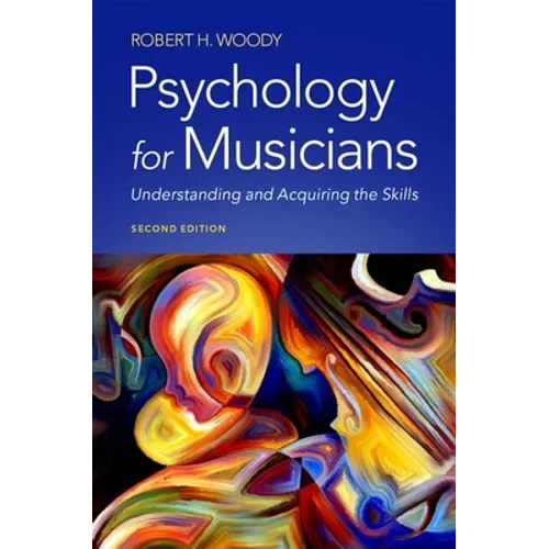 Psychology for Musicians: Understanding and Acquiring the Skills - Paperback