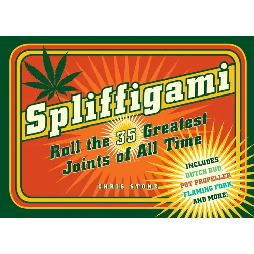 Spliffigami: Roll the 35 Greatest Joints of All Times - Paperback