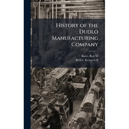 History of the Dudlo Manufacturing Company - Hardcover