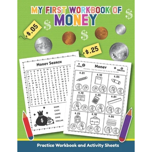 My First Workbook of Money: Over 20 Fun Designs For Boys And Girls - Educational Worksheets for Preschool, Kindergarten and 1st grade - Paperback