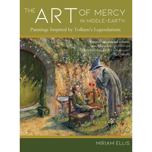 The Art of Mercy in Middle-earth: Paintings Inspired by Tolkien's Legendarium - Hardcover