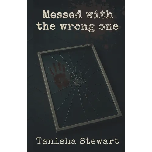 Messed With The Wrong One: An Urban Romance Thriller - Paperback