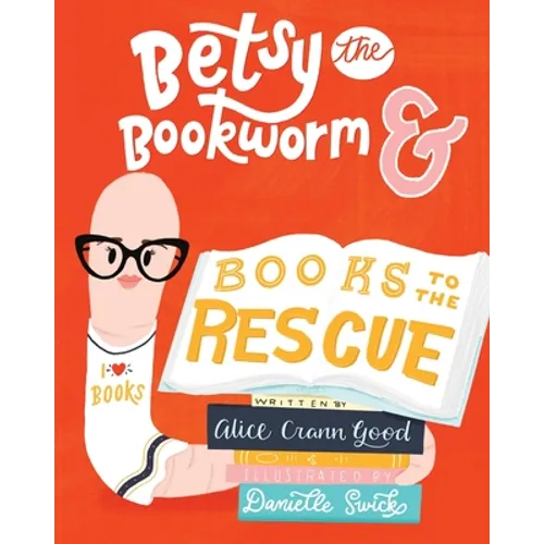 Betsy the Bookworm and Books to the Rescue - Paperback