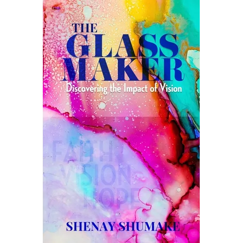 The GlassMaker: Discovering the Impact of Vision - Paperback
