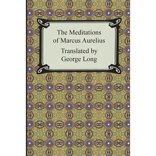The Meditations of Marcus Aurelius - Paperback