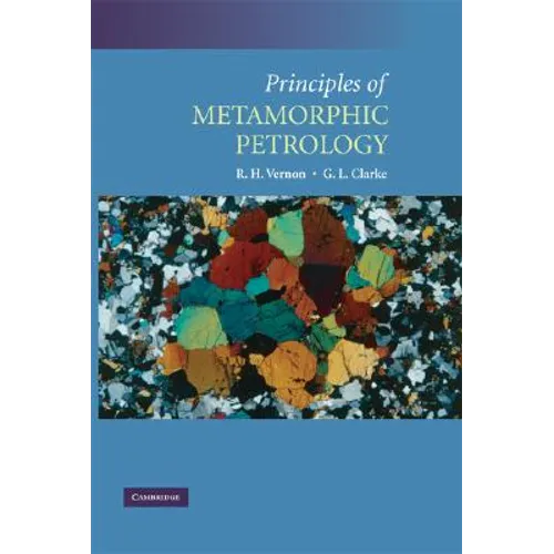 Principles of Metamorphic Petrology - Hardcover