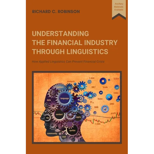 Understanding the Financial Industry Through Linguistics: How Applied Linguistics Can Prevent Financial Crisis - Paperback