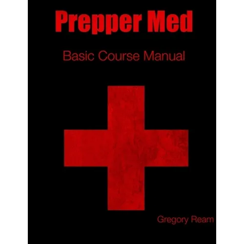 Prepper Med Basic Course Manual - Paperback