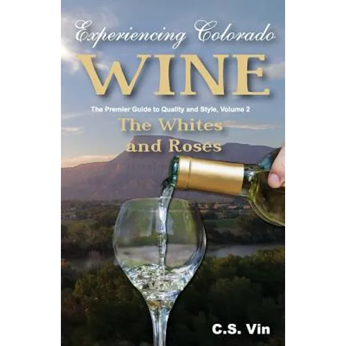 Experiencing Colorado Wine, Volume 2 - Paperback