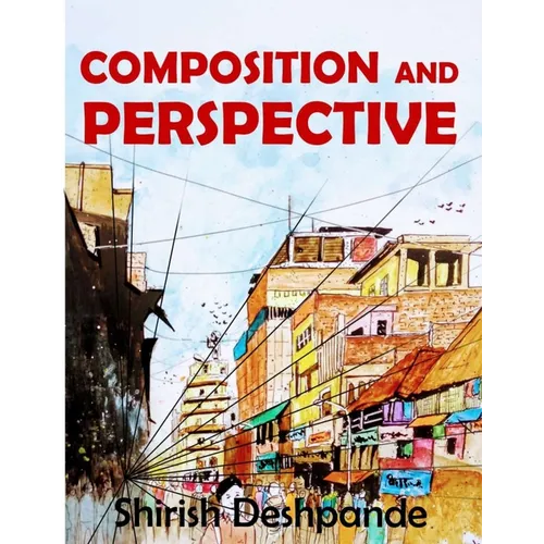 Composition and Perspective: A simple, yet powerful guide to draw stunning, expressive sketches - Paperback