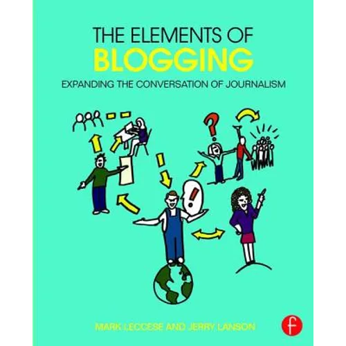 The Elements of Blogging: Expanding the Conversation of Journalism - Paperback