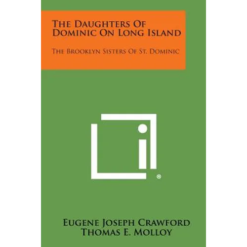 The Daughters of Dominic on Long Island: The Brooklyn Sisters of St. Dominic - Paperback