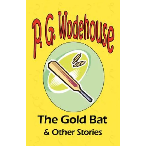 The Gold Bat & Other Stories - From the Manor Wodehouse Collection, a selection from the early works of P. G. Wodehouse - Paperback