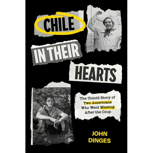 Chile in Their Hearts: The Untold Story of Two Americans Who Went Missing After the Coup - Paperback