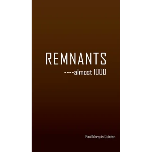 REMNANTS ----almost 1000 - Hardcover