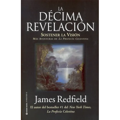 La Décima Revelacion: Sostener La Vision Mas Adventuras de la Profecia Celestina - Paperback