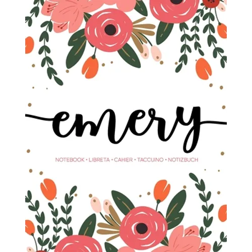 Emery: Notebook - Libreta - Cahier - Taccuino - Notizbuch: 110 pages paginas seiten pagine: Modern Florals First Name Noteboo - Paperback