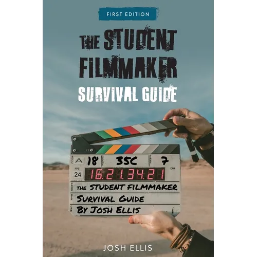 The Student Filmmaker Survival Guide - Paperback