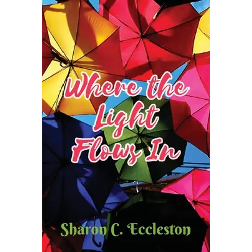 Where the Light Flows In - Paperback