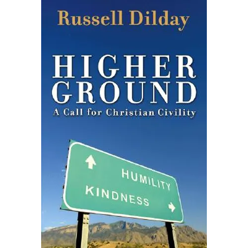 Higher Ground: A Call for Christian Civility - Paperback