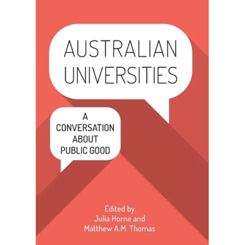 Australian Universities: A conversation about public good - Paperback