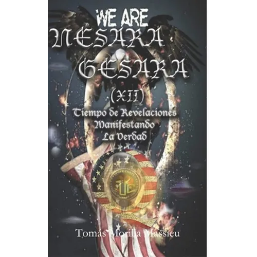 NESARA & GESARA (XII) Tiempo de Revelaciones Manifestando La Verdad - Hardcover