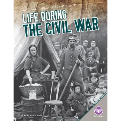 Life During the Civil War - Library Binding