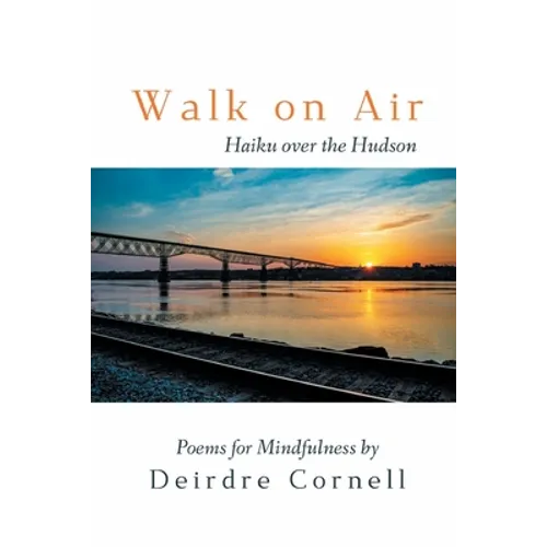 Walk on Air: Haiku over the Hudson - Poems for Mindfulness - Paperback