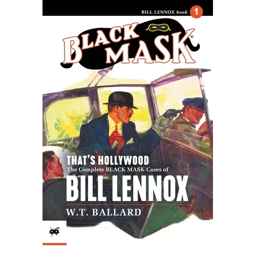That's Hollywood: The Complete Black Mask Cases of Bill Lennox, Volume 1 - Paperback