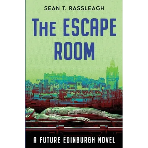 The Escape Room: A Gruesome Tale from Edinburgh's Future - Paperback
