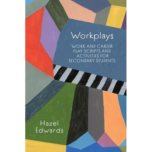 Workplays: Work and Career Play Scripts and Activities for Secondary Students - Paperback