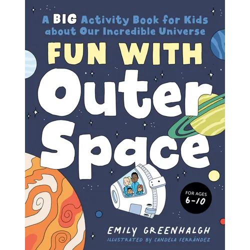 Fun with Outer Space: A Big Activity Book for Kids about Our Incredible Universe - Paperback