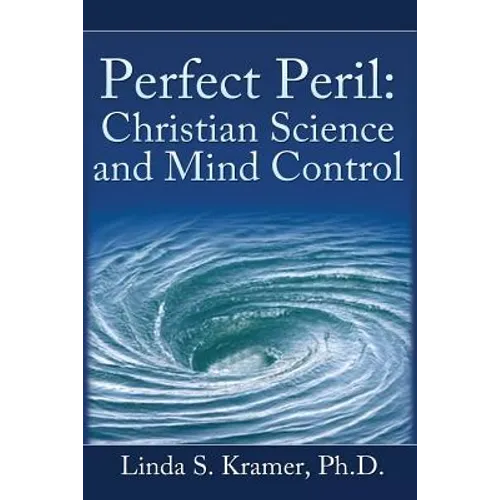Perfect Peril: Christian Science and Mind Control - Paperback