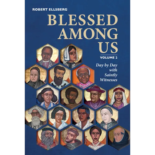 Blessed Among Us: Day by Day with Saintly Witnesses; Volume 2 - Hardcover