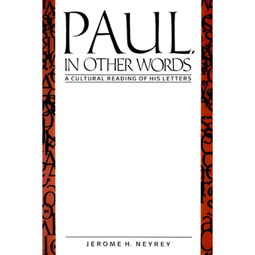 Paul, in Other Words: A Cultural Reading of His Letters - Paperback