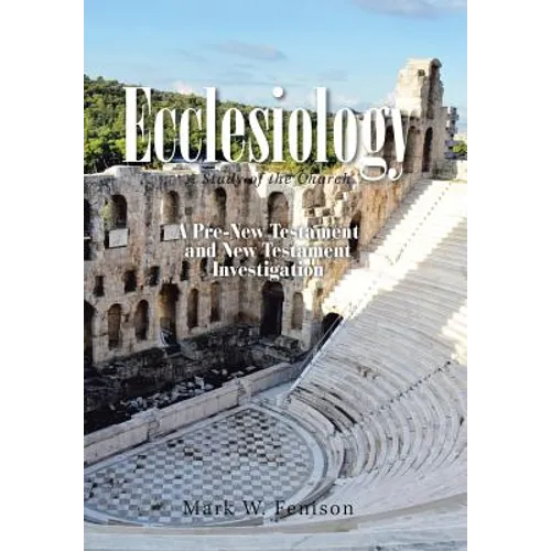 Ecclesiology: A Study of the Church - Hardcover