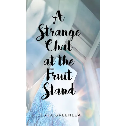 A Strange Chat at the Fruit Stand - Hardcover