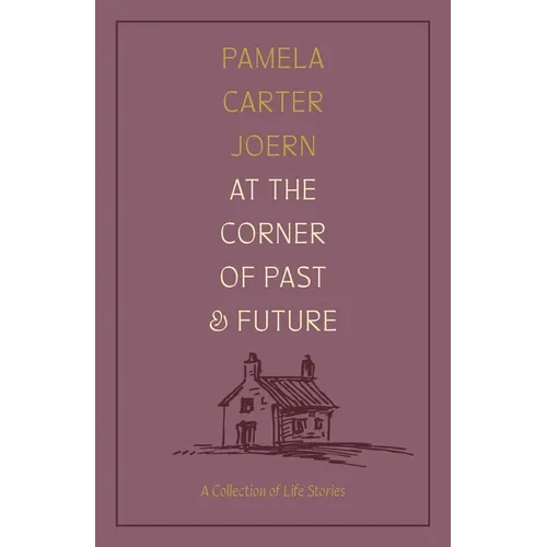 At the Corner of Past and Future: A Collection of Life Stories - Paperback