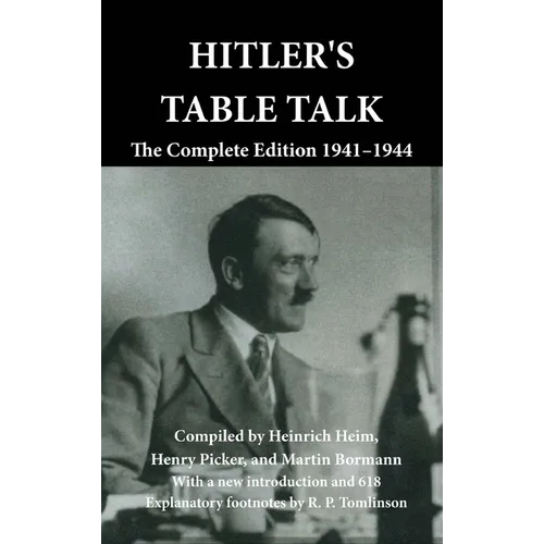 Hitler's Table Talk: The Complete Edition 1941-1944 - Hardcover