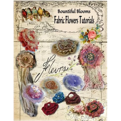 Fabric Flower Tutorials: Bountiful Blooms - Paperback