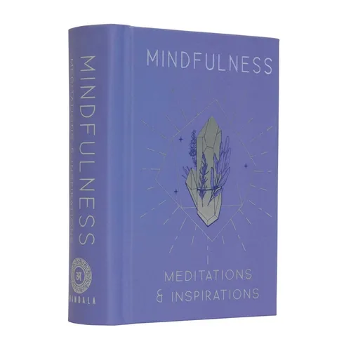 Mindfulness: Meditations & Inspirations - Hardcover