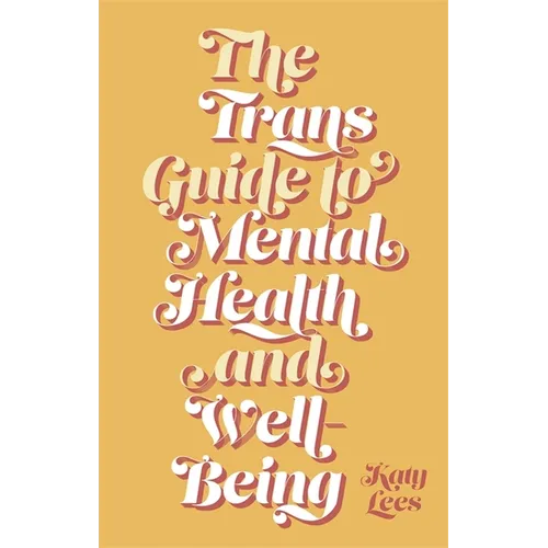 The Trans Guide to Mental Health and Well-Being - Paperback