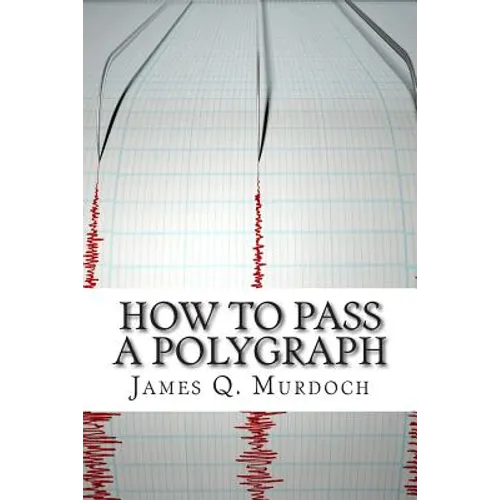 How to Pass a Polygraph - Paperback