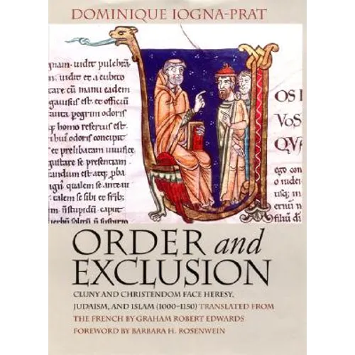 Order and Exclusion: Cluny and Christendom Face Heresy, Judaism, and Islam (1000-1150) - Hardcover