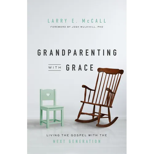 Grandparenting with Grace: Living the Gospel with the Next Generation - Paperback