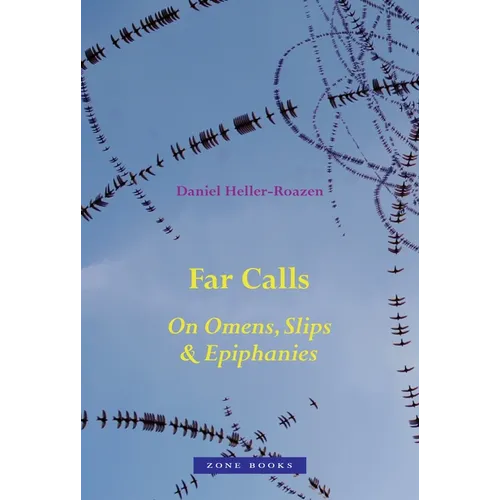 Far Calls: On Omens, Slips, & Epiphanies - Hardcover