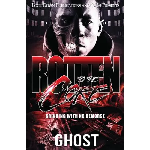 Rotten to the Core: Grinding with No Remorse - Paperback