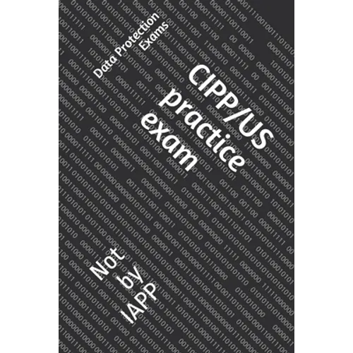 CIPP/US practice exam: Not by IAPP - Paperback